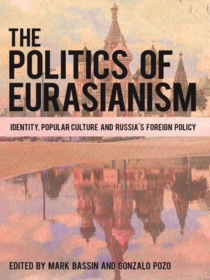 cover image of The Politics of Eurasianism